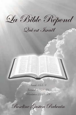 La Bible Repond: Qui est Israel - Roseline Gaston Rabouin