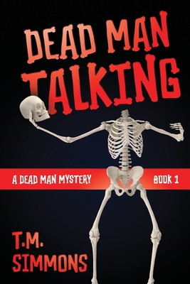 Dead Man Talking - T. M. Simmons