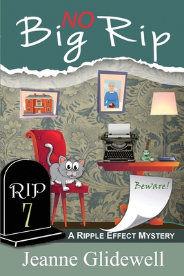 No Big Rip (A Ripple Effect Mystery, Book 7) - Jeanne Glidewell