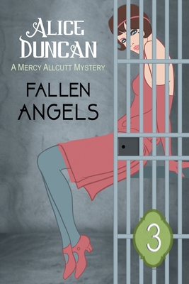Fallen Angels (A Mercy Allcutt Mystery Series, Book 3): Historical Cozy Mystery - Alice Duncan