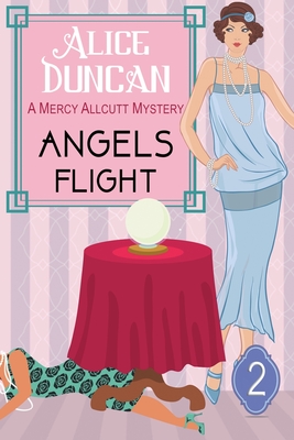 Angels Flight (A Mercy Allcutt Mystery Series, Book 2) - Alice Duncan