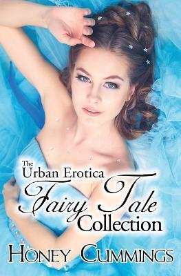 The Urban Erotica Fairy Tale Collection - Honey Cummings
