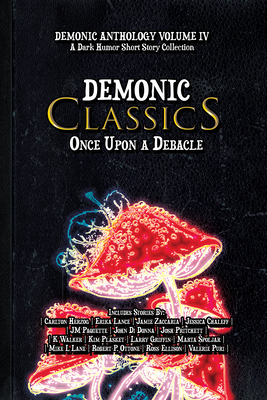 Coperta cărții 'Demonic Classics: Once Upon a Debacle - 4. Horsemen Publications'