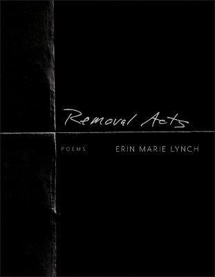 Removal Acts - Erin Marie Lynch