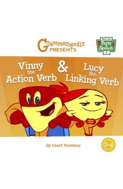 Vinny the Action Verb & Lucy the Linking Verb - Coert Voorhees
