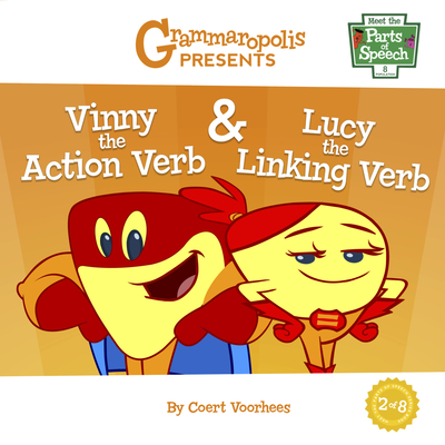 Vinny the Action Verb & Lucy the Linking Verb - Coert Voorhees