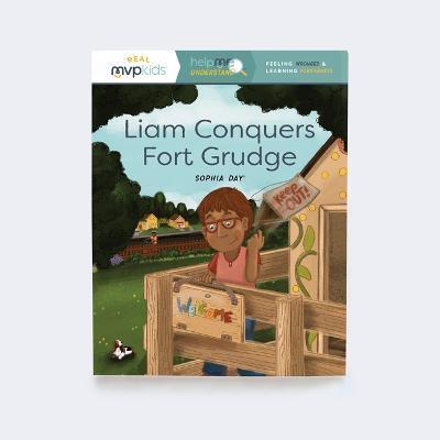 Liam Conquers Fort Grudge: Feeling Wronger & Learning Forgiveness - Sophia Day