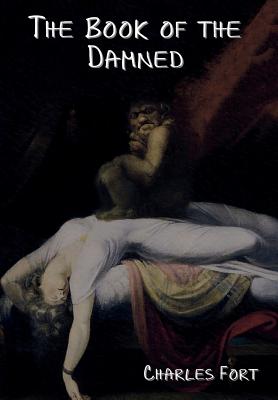 The Book of the Damned - Charles Fort