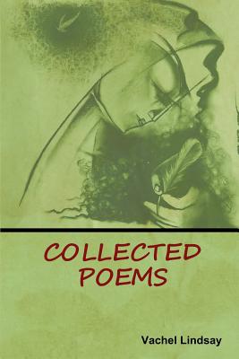 Collected Poems - Vachel Lindsay