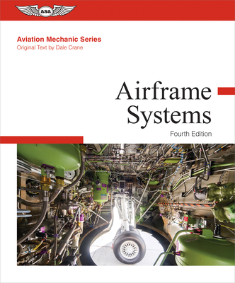Aviation Mechanic Series: Airframe Systems - Aviation Mechanic Series Editorial Team