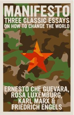 Manifesto: Three Classic Essays on How to Change the World - Rosa Luxemburg