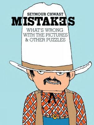 Mistakes: What's Wrong with the Picture & Other Puzzles - Seymour Chwast