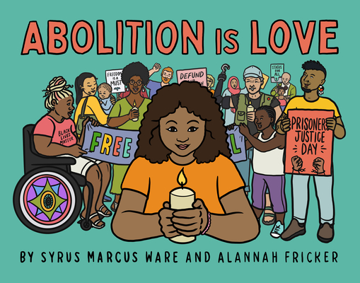 Abolition Is Love - Ware Syrus Marcus