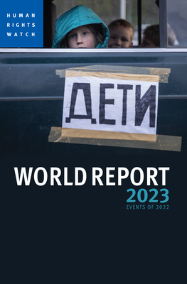 World Report 2023: Events of 2022 - Human Rights Watch