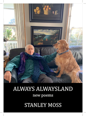 Always Alwaysland: New Poems - Stanley Moss