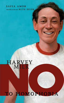 Harvey Milk: No to Homophobia - Safia Amor
