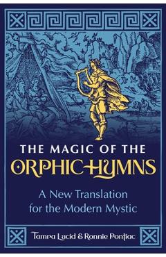 Coperta cărții 'The Magic of the Orphic Hymns: A New Translation for the Modern Mystic - Tamra Lucid'
