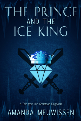 The Prince and the Ice King: Volume 1 - Amanda Meuwissen