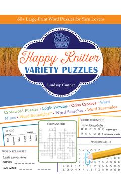 Coperta cărții 'Happy Knitter Variety Puzzles: 60+ Large-Print Word Puzzles for Yarn Lovers - Lindsay Conner'
