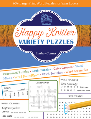 Happy Knitter Variety Puzzles: 60+ Large-Print Word Puzzles for Yarn Lovers - Lindsay Conner