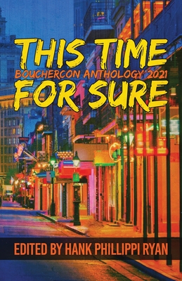 This Time For Sure: Bouchercon Anthology 2021 - Hank Phillippi Ryan