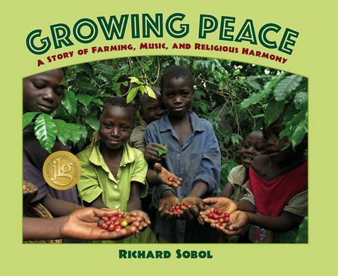 Growing Peace: A Story of Farming, Music, and Religious Harmony - Richard Sobol