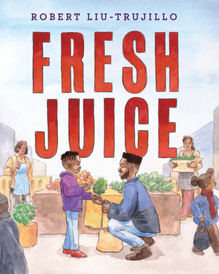 Fresh Juice - Robert Liu-trujillo