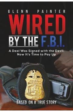 Coperta cărții 'Wired by the F.B.I. - Glenn Painter'