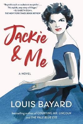 Jackie & Me - Louis Bayard