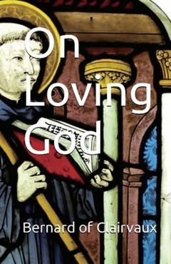 Poza produsului On Loving God - St Bernard Of Clairvaux