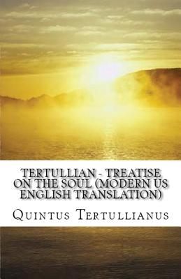 A Treatise on the Soul - Tertullian