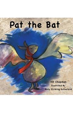 Coperta cărții 'Pat the Bat - K. D. Chapman'