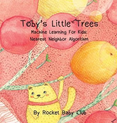 Toby's Little Trees: Machine Learning For Kids: Nearest Neighbor Algorithm - Rocket Baby Club