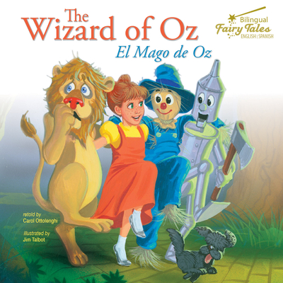 The Bilingual Fairy Tales Wizard of Oz: El Mago de Oz - Carol Ottolenghi