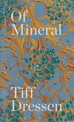 Of Mineral - Tiff Dressen