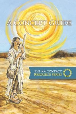 The Ra Contact Resource Series - A Concept Guide - Diana Roy