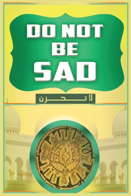 Don't Be Sad - Shaykh Abdullah Al-qarni