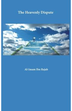 Coperta cărții 'The Heavenly Dispute - Al-imam Ibn Rajab Al-hanbali'