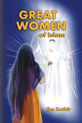 Great Women of Islam - Ibn Kathir