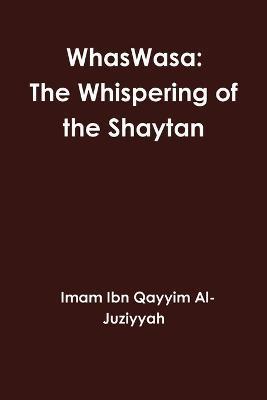 WhasWasa: The Whispering of the Shaytan (Devil) - Imam Ibn Qayyim Al-juziyyah