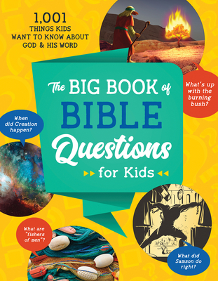 The Big Book of Bible Questions for Kids: 1,001 Things Kids Want to Know about God and His Word - Tracy M. Sumner