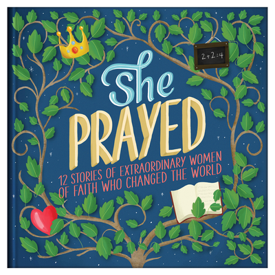 She Prayed: 12 Stories of Extraordinary Women of Faith Who Changed the World - Jean Fischer