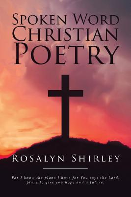 Spoken Word Christian Poetry - Rosalyn Shirley