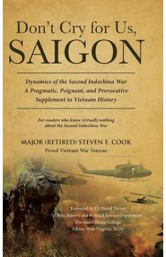 Coperta cărții 'Don't Cry For Us, Saigon - Major (retired) Steven E. Cook'