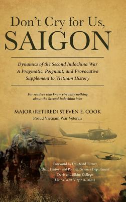 Coperta cărții 'Don't Cry For Us, Saigon - Major (retired) Steven E. Cook'