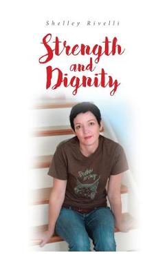 Poza produsului Strength and Dignity - Shelley Rivelli