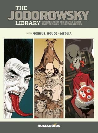 The Jodorowsky Library: Book Six: Madwoman of the Sacred Heart - Twisted Tales - Alejandro Jodorowsky