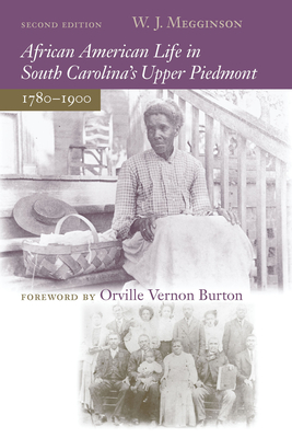 African American Life in South Carolina's Upper Piedmont, 1780-1900 - W. J. Megginson
