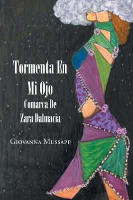 Tormenta En Mi Ojo: Comarca De Zara Dalmacia - Giovanna Mussapp