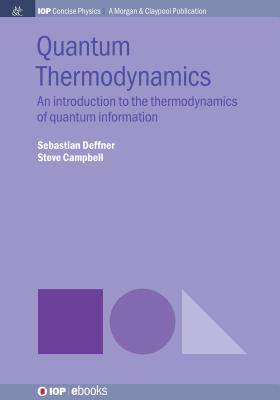 Quantum Thermodynamics: An Introduction to the Thermodynamics of Quantum Information - Sebastian Deffner